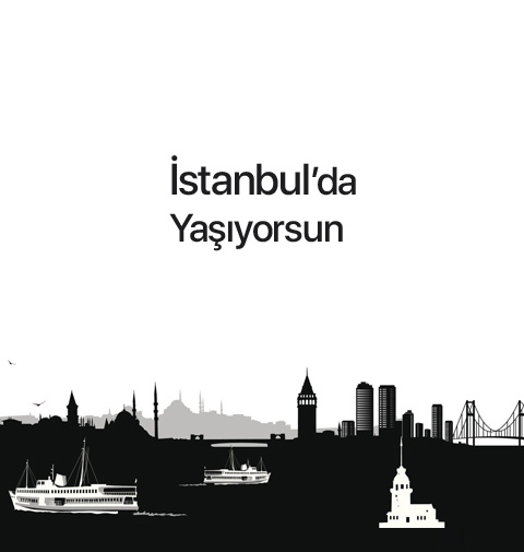 İstanbul'da Yaşıyorsun
